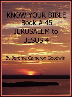 cover image of JERUSALEM to JESUS 4--Book 45--Know Your Bible